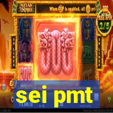 sei pmt